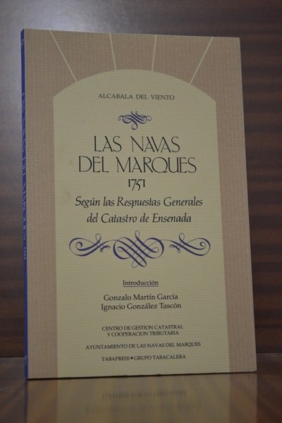 LAS NAVAS DEL MARQUS 1751. Segn las Respuestas Generales del Catastro de Ensenada. Coleccin Alcabala del Viento